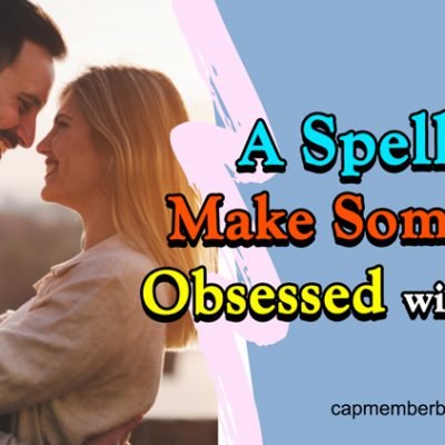 A Spell To Make Someone Obsessed With You (3 FREE Choices)