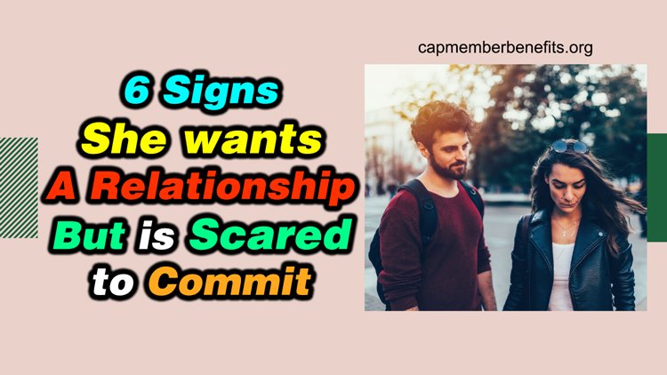 6 Signs She Wants A Relationship But Is Scared To Commit