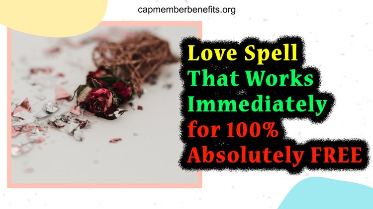 Love Spell That Works Immediately For 100% Absolutely FREE