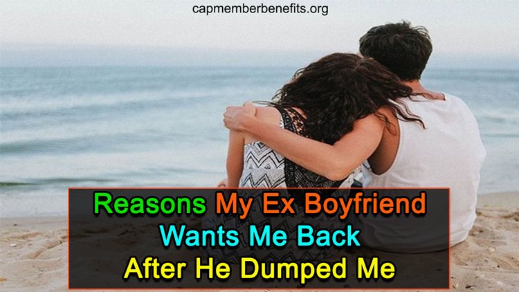 Reasons My Ex Boyfriend Wants Me Back After He Dumped Me