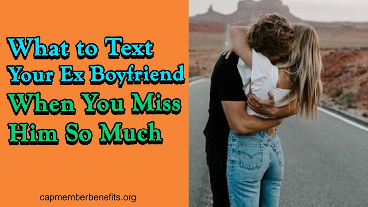 What To Text Your Ex Boyfriend When You Miss Him So Much