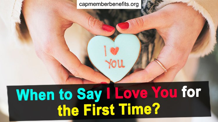 When to Say I Love You for the First Time?