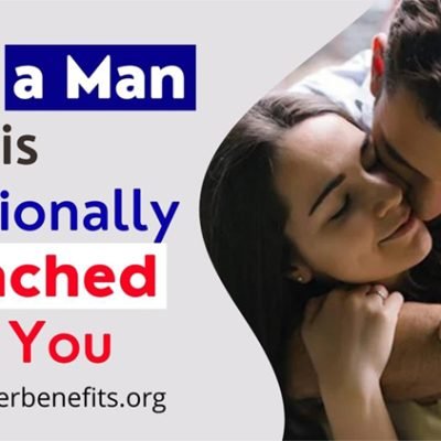 9 Proven Signs a Man Is Emotionally Attached To You